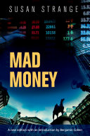 Mad money : when markets outgrow governments /