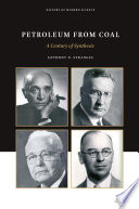 Petroleum from Coal : A Century of Synthesis /