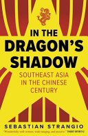 In the dragon's shadow : southeast Asia in the Chinese century /
