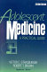 Adolescent medicine : a practical guide /