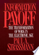 Information payoff : the transformation of work in the           electronic age /