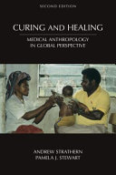 Curing and healing : medical anthropology in global perspective /