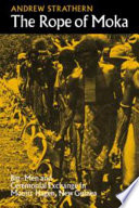 The rope of moka ; big-men and ceremonial exchange in Mount Hagen, New Guinea.