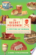 The secret poisoner : a century of murder /