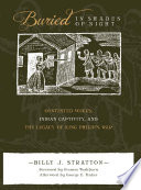 Buried in shades of night : contested voices, Indian captivity, and the legacy of King Philip's War /