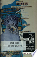 The desirable body : cultural fetishism and the erotics of consumption /