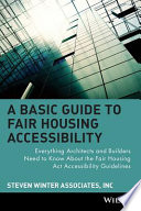 A basic guide to fair housing accessibility : everything architects and builders need to know about the Fair Housing Act accessibility guidelines /