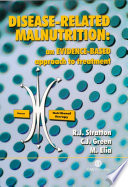 Disease-related malnutrition : an evidence-based approach to treatment /