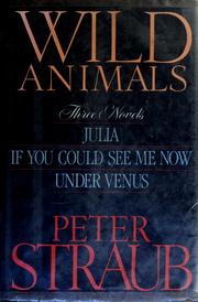 Wild animals : three novels /