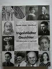 Ingolstädter Gesichter : 750 Jahre Juden in Ingolstadt /