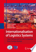 Internationalisation of logistics systems : how Chinese and German companies enter foreign markets /