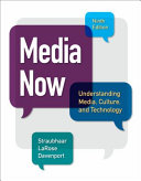 Media now : understanding media, culture, and technology /