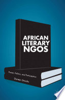 African literary NGOs : power, politics, and participation /