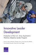 Innovative leader development : evaluation of the U.S. Army Asymmetric Warfare Adaptive Leader Program /