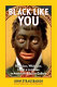 Black like you : blackface, whiteface, insult & imitation in American popular culture /