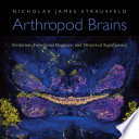 Arthropod brains : evolution, functional elegance, and historical significance /