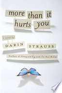 More than it hurts you : a novel /