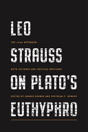 Leo Strauss on Plato's Euthyphro : the 1948 notebook, with lectures and critical writings /