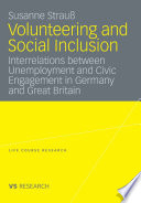 Volunteering and social inclusion : interrelations between unemployment and civic engagement in Germany and Great Britain /