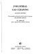 Industrial gas cleaning ; the principles and practice of the control of gaseous and particulate emissions /