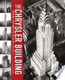 The Chrysler Building : creating a New York icon, day by day /
