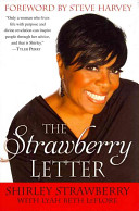 The Strawberry letter : real talk, real advice, because bitterness isn't sexy /