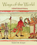 Ways of the world : a brief global history /