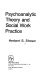 Psychoanalytic theory and social work practice /