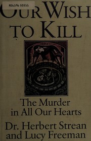 Our wish to kill : the murder in all our hearts /