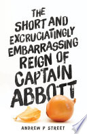 The short and excruciatingly embarrassing reign of captain Abbott /
