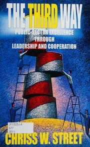 The third way : public-sector excellence through leadership and cooperation /