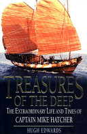 Treasures of the deep : the extraordinary life and times of Captain Mike Hatcher /