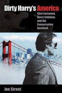 Dirty Harry's America : Clint Eastwood, Harry Callahan, and the conservative backlash /