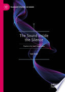 The Sound inside the Silence : Travels in the Sonic Imagination /