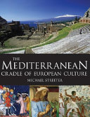 The Mediterranean : cradle of European culture /