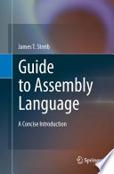 Guide to assembly language : a concise introduction /