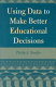 Using data to make better educational decisions /