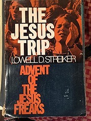 The Jesus trip; advent of the Jesus freaks /