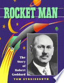 Rocket man : the story of Robert Goddard /