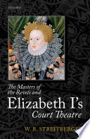 The Masters of the Revels and Elizabeth I's court theatre /