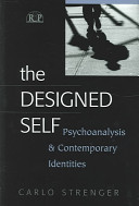 The designed self : psychoanalysis and contemporary identities /