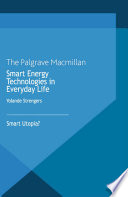 Smart energy technologies in everyday life : smart utopia? /