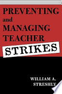 Preventing and managing teacher strikes /