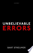 Unbelievable errors : an error theory about all normative judgements /