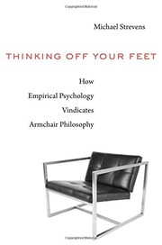 Thinking off your feet : how empirical psychology vindicates armchair philosophy /