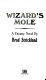 Wizard's mole : a fantasy novel /