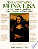 The annotated Mona Lisa : a crash course in art history from prehistoric to post-modern /