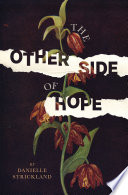 Other side of hope : flipping the script on cynicism and despair and rediscovering our humanity /