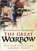 The great warbow : from Hastings to the Mary Rose /