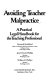 Avoiding teacher malpractice : a practical legal handbook for the teaching professional /